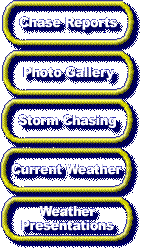 Chase Reports, Photo Gallery, Storm Chasing, Current Weather, Weather Presentations